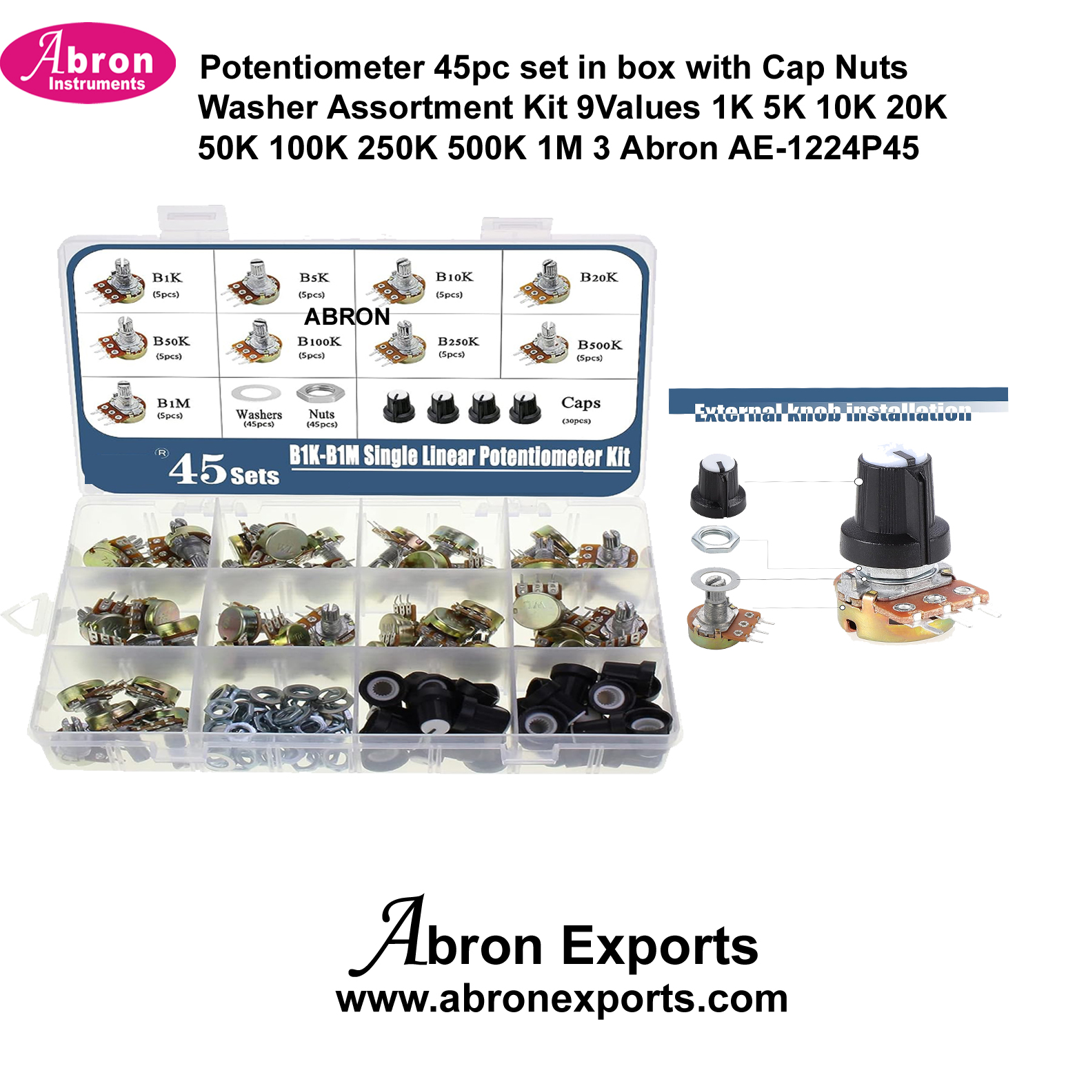 Potentiometer 45 pc set in box with Cap Nuts and Washer Assortment Kit 9 Values 1K 5K 10K 20K 50K 100K 250K 500K 1M 3 Abron AE-1224P45 